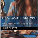 CrossExamine Your Mind, Julie Sulter