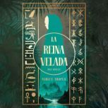 La Reina veladaThe Shrouded Queen, Ashley Tropea