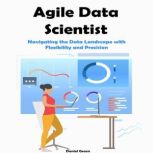 Agile Data Scientist, Daniel Green