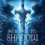 Reborn in Shadow, Cynthia Luhrs