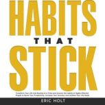 Habits That Stick, Eric Holt
