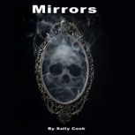 Mirrors, sally Cook