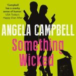 Something Wicked, Angela Campbell