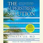 The SuperStress Solution, Roberta Lee, M.D.