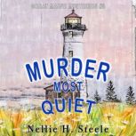 Murder Most Quiet, Nellie H. Steele