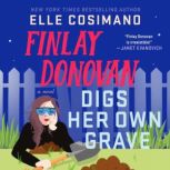 Finlay Donovan Digs Her Own Grave, Elle Cosimano