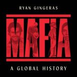 Mafia A Global History, Ryan Gingeras