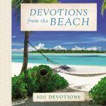 Devotions from the Beach 100 Devotions, Thomas Nelson