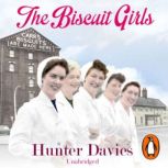 The Biscuit Girls, Hunter Davies
