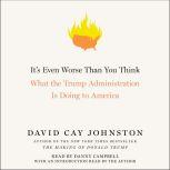 Its Even Worse Than You Think, David Cay Johnston