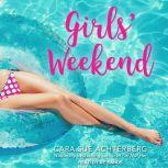 Girls Weekend , Cara Sue Achterberg