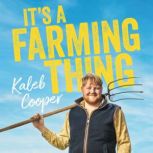 Its a Farming Thing, Kaleb Cooper