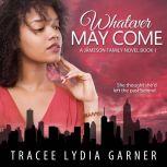 Whatever May Come, Tracee Lydia Garner