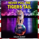 Never Pull the Tigers Tail, Colin Guest