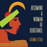 Becoming a Woman of Substance, Karma Kitaj