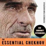 The Essential Chekhov 50 Masterful Short Stories, Anton Chekhov