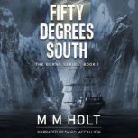 Fifty Degrees South, M.M. Holt