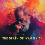 The Death of Ivan Ilyich, Leo Tolstoy