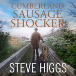 Cumberland Sausage Shocker, Steve Higgs