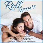 Roll With It, Mellanie Szereto