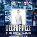 Dechipped The Download, Taya DeVere