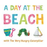 A Day at the Beach with The Very Hung..., Eric Carle