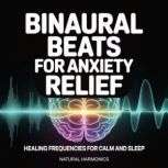 Binaural Beats for Anxiety Relief, Natural Harmonics