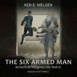 The SixArmed Man, Ken E. Nielsen