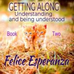 Getting Along, Felice Esperanza