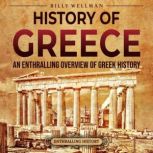 History of Greece An Enthralling Ove..., Billy Wellman