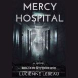 Mercy Hospital  Book 2 in the Silver..., Lucienne LeBeau