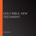 Holy Bible, New Testament, Anonymous