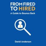 From Fired to Hired, David Anderson