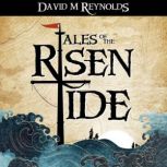 Tales of the Risen Tide, David M Reynolds
