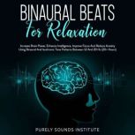 Binaural Beats for Relaxation Increa..., Purely Sounds Institute