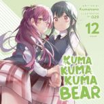 Kuma Kuma Kuma Bear Light Novel Vol..., Kumanano