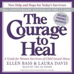 The Courage to Heal A Guide for Women Survivors of Child Sexual Abuse, Ellen Bass