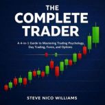 THE COMPLETE TRADER A 4in1 Guide t..., Steve Nico Williams