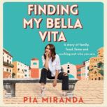 Finding My Bella Vita, Pia Miranda