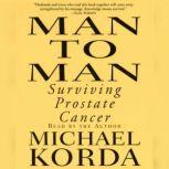 Man to Man: Surviving Prostate Cancer, Michael Korda