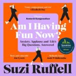 Am I Having Fun Now?, Suzi Ruffell