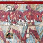 Conflicts That Shaped Pharaonic Egypt..., John Darnell