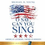 O Say, Can You Sing, Michael D. Young