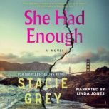 She Had Enough, Stacie Grey