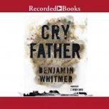 Cry Father, Benjamin Whitmer