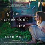 If the Creek Dont Rise, Leah Weiss