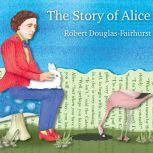 The Story of Alice, Robert DouglasFairhurst