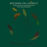 Holding on Loosely, Dana Knox Wright