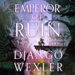 Emperor of Ruin, Django Wexler