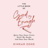 The Little Book of Good Enough, Eimear Zone